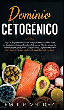 portada Dominio Cetogénico:  Siga el Régimen de Dieta Cetogénica Avanzada