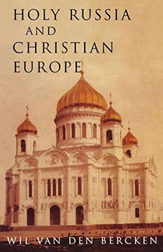 portada Holy Russia and Christian Europe: East and West in the Religious Ideology of Russia (en Inglés)
