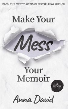 portada Make Your Mess Your Memoir (en Inglés)