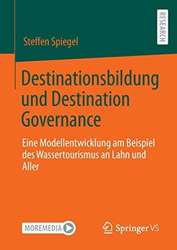 portada Destinationsbildung und Destination Governance: Eine Modellentwicklung am Beispiel des Wassertourismus an Lahn und Aller 