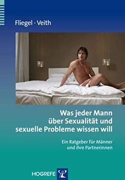 portada Was Jeder Mann Über Sexualität und Sexuelle Probleme Wissen Will: Ein Ratgeber für Männer und Ihre Partnerinnen (in German)