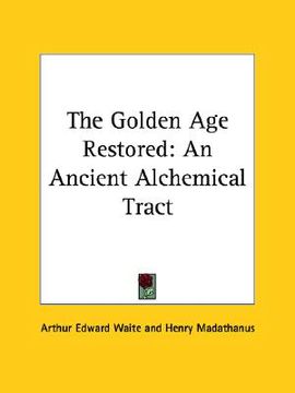 portada the golden age restored: an ancient alchemical tract