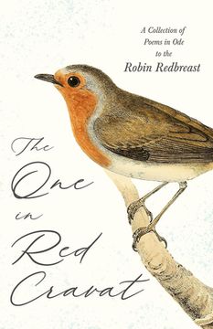 portada The One in Red Cravat - A Collection of Poems in Ode to the Robin Redbreast (en Inglés)