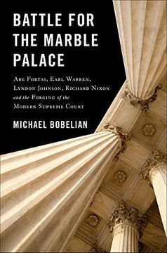 portada Battle for the Marble Palace: Abe Fortas, Earl Warren, Lyndon Johnson, Richard Nixon and the Forging of the Modern Supreme Court (en Inglés)