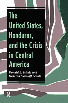 portada The United States, Honduras, and the Crisis in Central America (en Inglés)