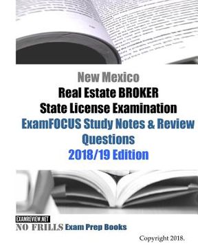 portada New Mexico Real Estate BROKER State License Examination ExamFOCUS Study Notes & Review Questions (en Inglés)
