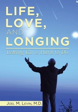 portada Life, Love, and Longing: Letting Go is Hard to Do (en Inglés)