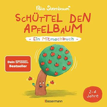 portada Schüttel den Apfelbaum - ein Mitmachbuch. Für Kinder von 2 bis 4 Jahren: Zum Schütteln, Schaukeln, Pusten , Klopfen und Sehen, was Dann Passiert (in German)