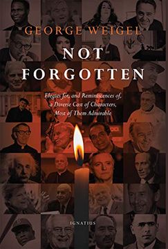 portada Not Forgotten: Elegies For, and Reminiscences of, a Diverse Cast of Characters, Most of Them Admirable 