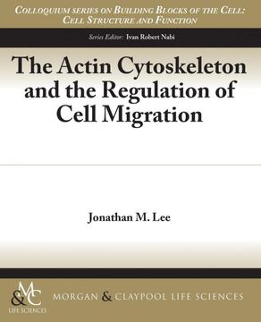 portada The Actin Cytoskeleton and the Regulation of Cell Migration (Colloquium Lectures on Building Blocks of the Cell) (en Inglés)