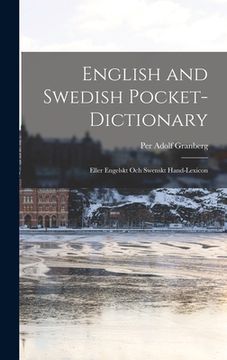 portada English and Swedish Pocket-Dictionary: Eller Engelskt Och Swenskt Hand-Lexicon (en Inglés)