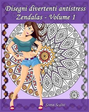 portada Disegni divertenti antistress - Zendalas - Volume 1: Mándalas, Doodles i Tangles combinati (Italian Edition)