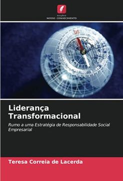 portada Liderança Transformacional: Rumo a uma Estratégia de Responsabilidade Social Empresarial (en Portugués)
