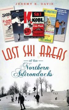 portada Lost Ski Areas of the Northern Adirondacks (en Inglés)