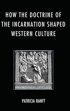 portada How the Doctrine of Incarnation Shaped Western Culture (en Inglés)