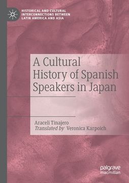 portada A Cultural History of Spanish Speakers in Japan (en Inglés)