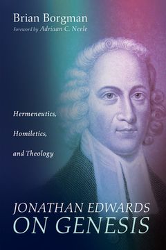 portada Jonathan Edwards on Genesis: Hermeneutics, Homiletics, and Theology (en Inglés)