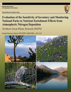 portada Evaluation of the Sensitivity of Inventory and Monitoring National Parks to Nutrient Enrichment Effects from Atmospheric Nitrogen Deposition Northern (en Inglés)