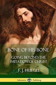 portada Bone of his Bone: Going Beyond the Imitation of Christ (en Inglés)