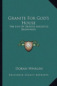 portada granite for god's house: the life of orestes augustus brownson