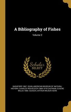portada A Bibliography of Fishes; Volume 2 (en Inglés)