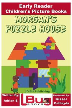 portada Morgan's Puzzle House - Early Reader - Children's Picture Books (en Inglés)