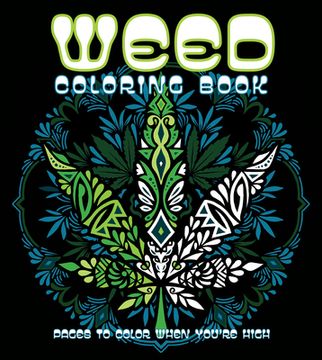 portada Weed Coloring Book: Pages to Color When You're High (en Inglés)