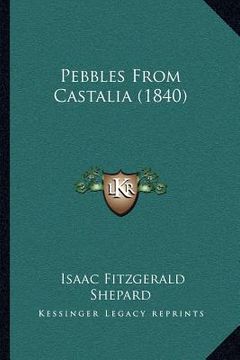 portada pebbles from castalia (1840) (in English)