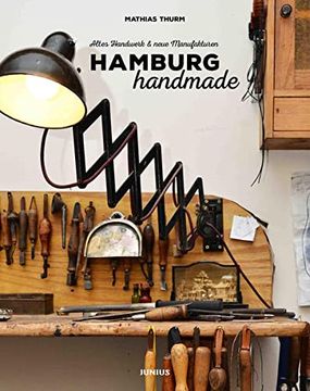 portada Hamburg Handmade: Altes Handwerk & Neue Manufakturen (en Alemán)