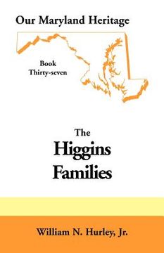 portada our maryland heritage, book 37: higgins families (en Inglés)