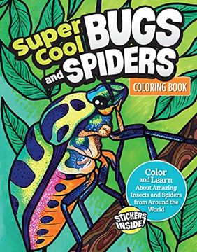 portada Super Cool Bugs and Spiders Coloring Book: Color and Learn About Amazing Insects and Spiders From Around the World (Design Originals) for Kids 4-8 - Arachnids, Scorpions, fun Facts, Stickers, and More (en Inglés)