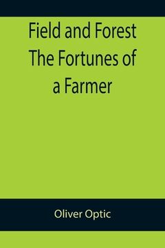 portada Field and Forest The Fortunes of a Farmer