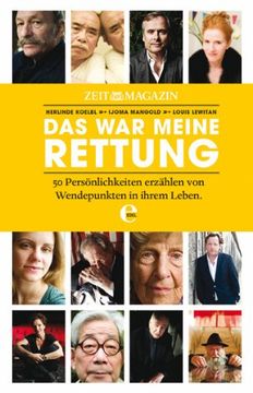 portada Die ZEIT - Das war meine Rettung: 50 Persönlichkeiten erzählen von Wendepunkten in ihrem Leben (in German)