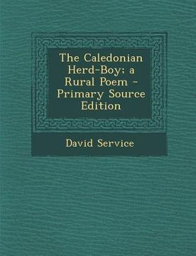 portada The Caledonian Herd-Boy; A Rural Poem (en Inglés)