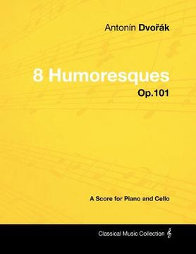 portada anton n dvo k - 8 humoresques - op.101 - a score for piano and cello (in English)