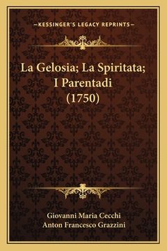 portada La Gelosia; La Spiritata; I Parentadi (1750) (en Italiano)