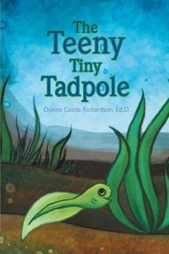 portada The Teeny Tiny Tadpole: Kids literature (in English)