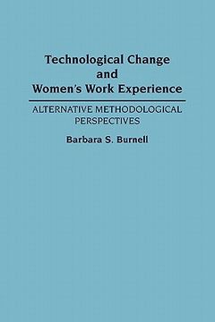 portada technological change and women's work experience: alternative methodological perspectives (en Inglés)