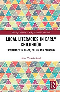 portada Local Literacies in Early Childhood: Inequalities in Place, Policy and Pedagogy (Routledge Research in Early Childhood Education) (en Inglés)