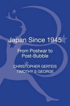 portada japan since 1945: from postwar to post-bubble. edited by timothy s. george and christopher gerteis
