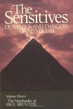 portada Sensitives: Dynamics & Dangers of Mysticism: Sensitives - Dynamics and Dangers of Mysticism v. 11 (Nots of Paul Brunton) 