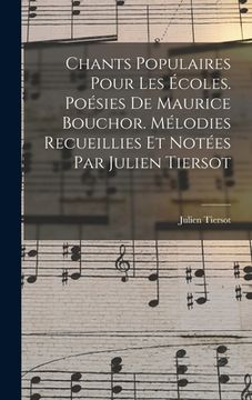 portada Chants populaires pour les écoles. Poésies de Maurice Bouchor. Mélodies recueillies et notées par Julien Tiersot (en Francés)