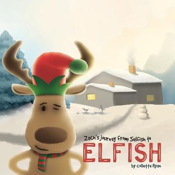 portada Zach's Journey from Selfish to Elfish (in English)