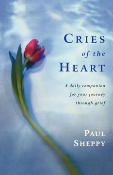 portada cries of the heart: a daily companion for your journey through grief (en Inglés)