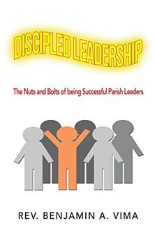 portada Discipled Leadership: The Nuts and Bolts of Being Successful Parish Leaders 
