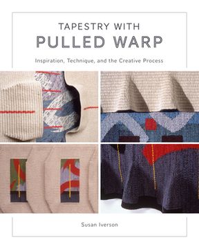 portada Tapestry With Pulled Warp: Inspiration, Technique, and the Creative Process (Hardback or Cased Book) (en Inglés)