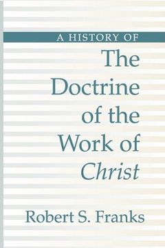 portada History of the Doctrine of the Work of Christ (en Inglés)