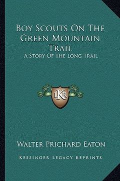 portada boy scouts on the green mountain trail: a story of the long trail (en Inglés)