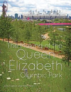 portada The Making of the Queen Elizabeth Olympic Park (en Inglés)