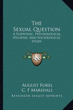 portada the sexual question: a scientific, psychological, hygienic and sociological study